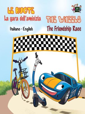 cover image of Le ruote La gara dell'amicizia the Wheels the Friendship Race